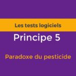 Principe 5 – Paradoxe du pesticide